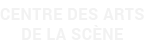 Centre des Arts et de la Scène